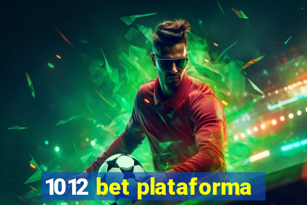 1012 bet plataforma